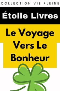  Étoile Livres - Le Voyage Vers Le Bonheur - Collection Vie Pleine, #10.
