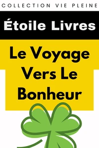 Le Voyage Vers Le Bonheur
