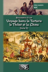 Voyage dans la Tartarie, le Tibet et la Chine