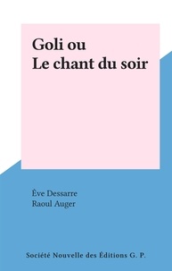 Ève Dessarre et Raoul Auger - Goli ou Le chant du soir.