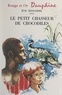 Ève Dessarre et Monique Gorde - Le petit chasseur de crocodiles.