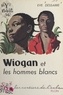 Ève Dessarre - Wiogan et les hommes blancs.