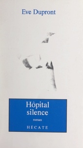 Ève Dupront - Hôpital silence.