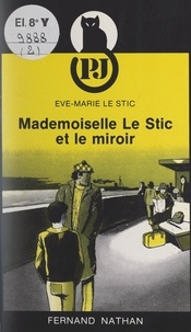 Ève-Marie Le Stic - Mademoiselle Le Stic et le miroir.