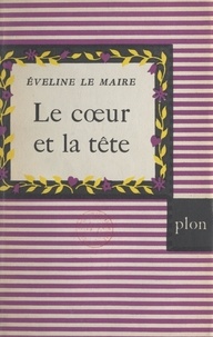 Éveline Le Maire - Le cœur et la tête.