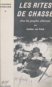 Éveline Lot-Falck et  Collectif - Les rites de chasse chez les peuples sibériens.