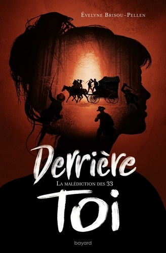 Derrière toi, Tome 01. La malédiction des 33