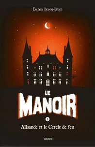 Le Manoir, Tome 3, Alisande et le cercle de feu