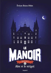 Le Manoir, Tome 6, Alec et le strigoï