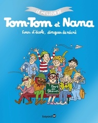 Téléchargement ebook kostenlos gratis Le meilleur Tom-Tom et Nana - Fous d'école, dingues de récré CHM PDF DJVU