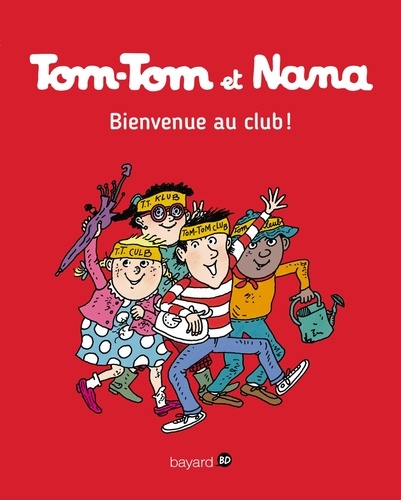 Tom-Tom et Nana, Tome 19. Bienvenue au club !