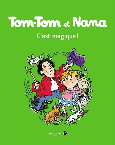 Tom-Tom et Nana, Tome 21. C'est magique !