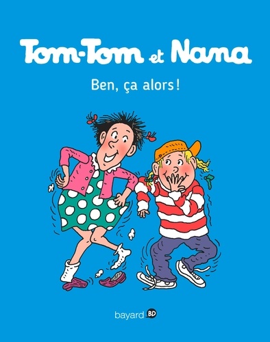 Tom-Tom et Nana, Tome 33. Ben ça, alors !