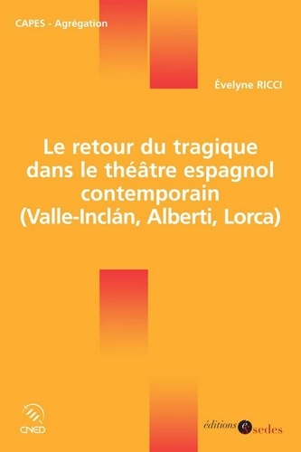 Le retour du tragique dans le théâtre espagnol contemporain. (Valle-Inclán, Alberti, Lorca)