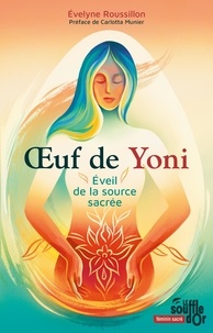 Évelyne Roussillon - Œuf de Yoni, éveil de la source sacrée.