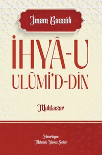 İHYÂ-U ULÛMİ’D-DÎN  MUHTASAR