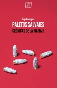 Íñigo Domínguez - Paletos salvajes - Crónicas de la mafia II.