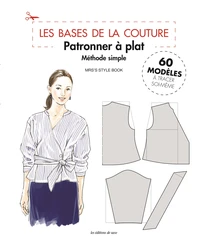 Les Bases de la Couture : Patronner à plat - Méthode simple