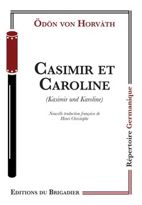 Ödön von Horváth - Casimir et Caroline.