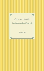 Ödön von Horváth - Geschichten aus dem Wienerwald - Band 94.