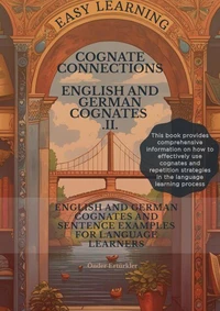 Cognate Connections  ENGLISH AND GERMAN COGNATES AND SENTENCE EXAMPLES FOR LANGUAGE LEARNERS II