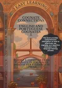 Cognate Connections  ENGLISH AND PORTUGUESE COGNATES AND SENTENCE EXAMPLES FOR LANGUAGE LEARNERS