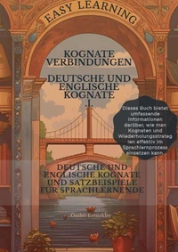 Kognate Verbindungen DEUTSCHE UND ENGLISCHE KOGNATE UND SATZBEISPIELE FÜR SPRACHLERNENDE I