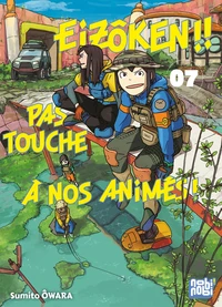 Eizôken ! Pas touche à nos animés ! Tome 7