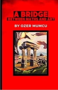  Özer Mumcu - A Bridge Between Maths and Art.