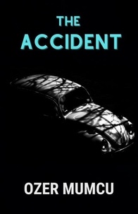 Téléchargement gratuit des ebooks pdf pour ordinateur the Accident 9798230376828 PDF FB2 ePub par Özer Mumcu (French Edition)