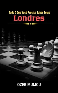 Todo O Que Você Precisa Saber Sobre Londres