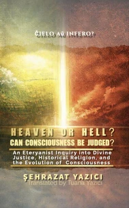 Heaven Or Hell? Can Consciousness Be Judged?