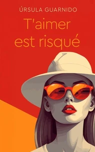 T’aimer est risqué