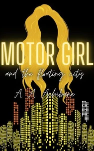 Motor Girl and the Floating City