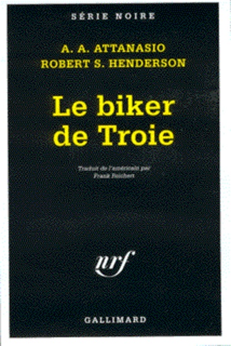 A A Attanasio et Robert-S Henderson - Le biker de Troie.