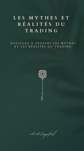  A.A.Capital - Les Mythes et Réalités du Trading.