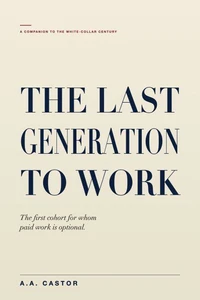 The Last Generation to Work