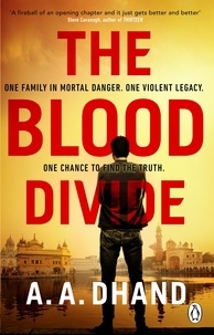 A. A. Dhand - The Blood Divide - The must-read race-against-time thriller of 2021.