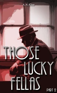 Those Lucky Fellas: Part 2
