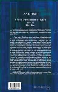 A.A.L Bindi - Sylvie, ou comment S. écrire - Suivi de Bleu Fort.