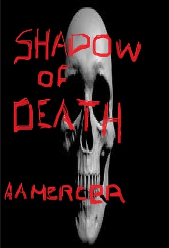  A.A. Mercer - Shadow of Death - Apollo Steel Mysteries.