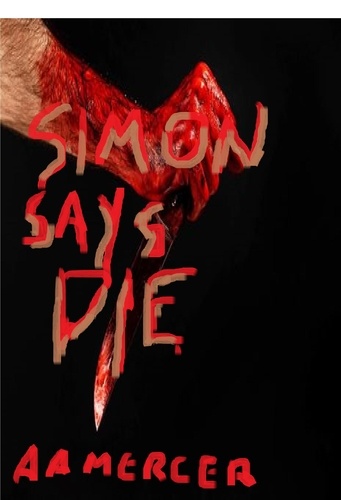  A.A. Mercer - Simon Says Die.