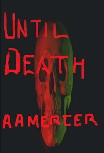  A.A. Mercer - Until Death - Apollo Steel Mysteries, #2.