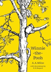 A. A. Milne et E. H. Shepard - Winnie-the-Pooh.