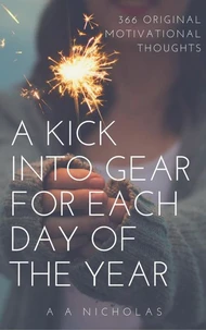 A Kick into Gear for Each Day of the Year