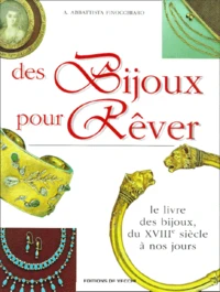 Des Bijoux Pour Rever. Le Livre Des Bijoux Du Xviiieme Siecle A Nos Jours