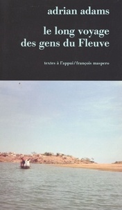 A Adams - Le Long voyage des gens du fleuve.