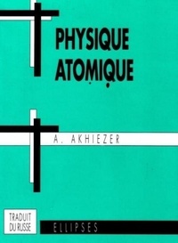 A Akhiezer - Physique atomique.