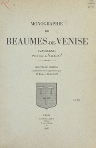 A. Allègre et Pierre Blachon - Monographie de Beaumes-de-Venise (Vaucluse).