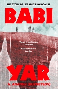 A. Anatoli et David Floyd - Babi Yar - The Story of Ukraine's Holocaust.